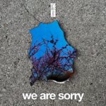 small_We Are Sorry copy